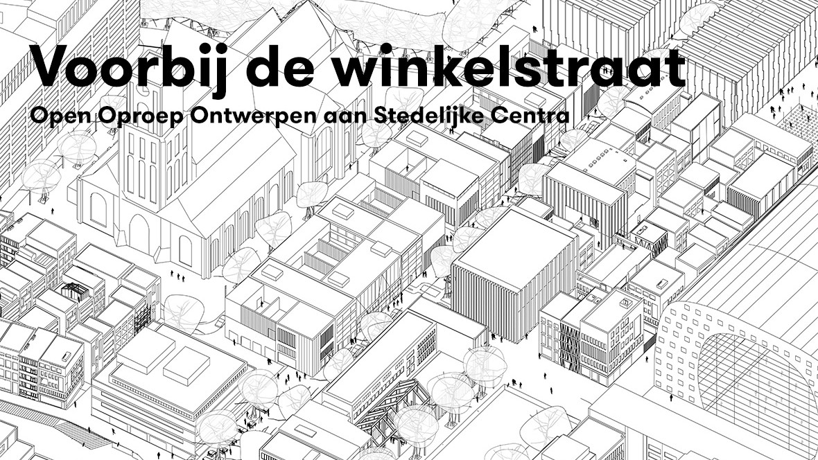 Onderzoeksvoorstel “Voorbij de winkelstraat” geselecteerd voor Open Oproep Ontwerpen aan Stedelijke